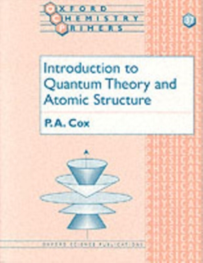 Introduction to Quantum Theory and Atomic Structure av P.A. Cox (Paperback)