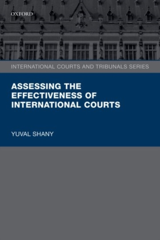 Assessing the Effectiveness of International Courts av Yuval Shany (Paperback)