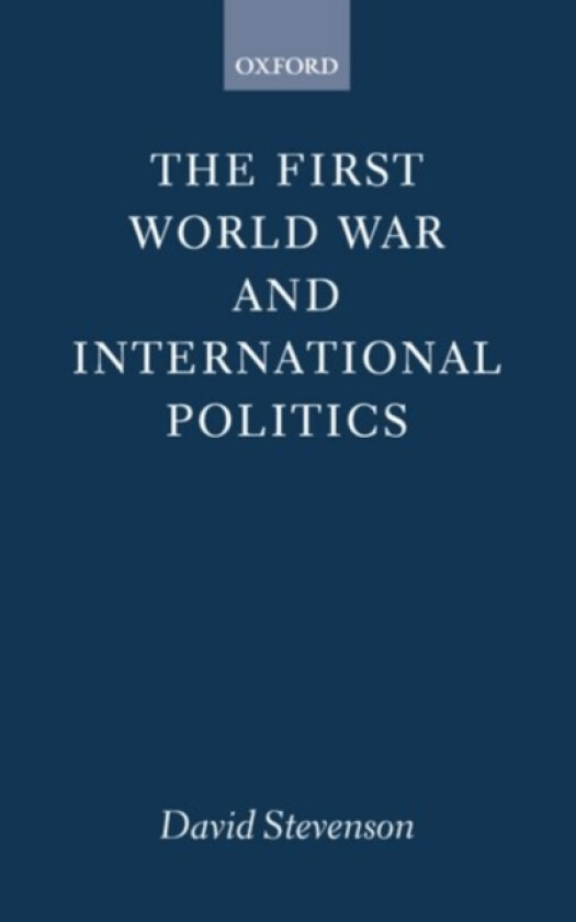 The First World War and International Politics av David Stevenson (Paperback)