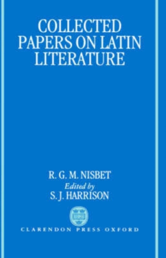Collected Papers on Latin Literature av R.G.M. Nisbet (Hardcover)