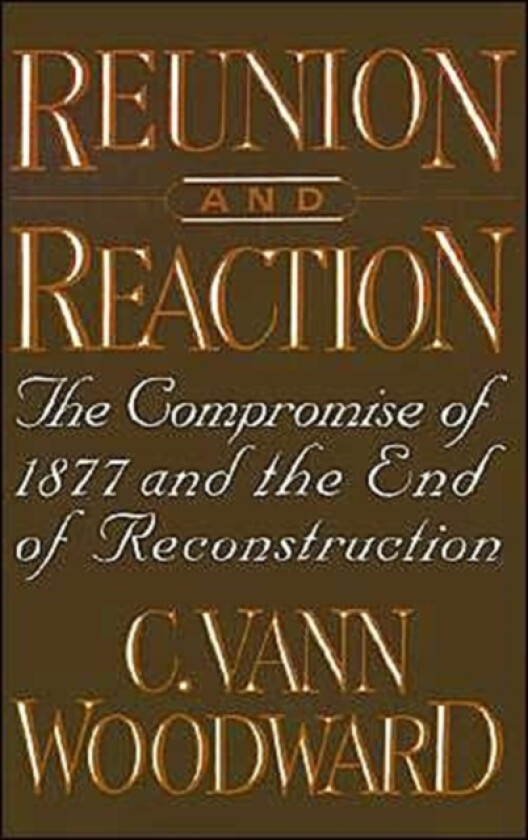 Reunion and Reaction av C.Vann Woodward (Paperback)