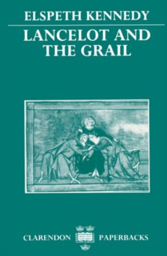 Lancelot and the Grail av Elspeth Kennedy (Paperback)