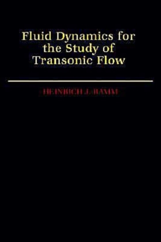 Fluid Dynamics for the Study of Transonic Flow av Heinrich J. Ramm (Hardcover)