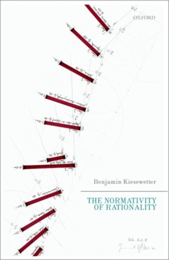 The Normativity of Rationality av Benjamin Kiesewetter (Paperback)