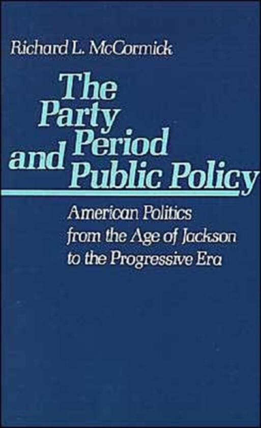 The Party Period and Public Policy av Richard P. McCormick (Paperback)