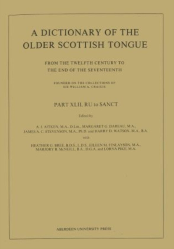 A Dictionary of the Older Scottish Tongue from the Twelfth Century to the End of the Seventeenth: Part 42, RU to SANCT av Sir William Craigie, A.J. Aitken, James A.C. Stevenson (Paperback)