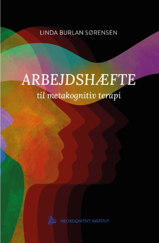 Arbeidshefte for metakognitiv terapi | Linda Burlan Sørensen | Språk: Dansk