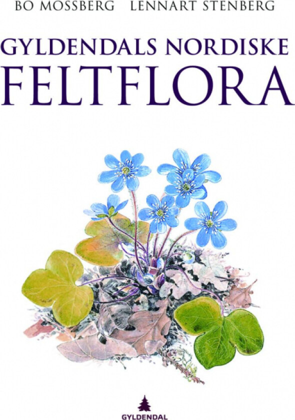 Gyldendals nordiske feltflora av Bo Mossberg, Lennart Stenberg