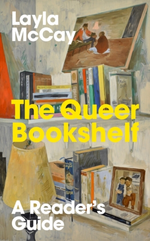 The Queer Bookshelf av Layla McCay (Hardcover)
