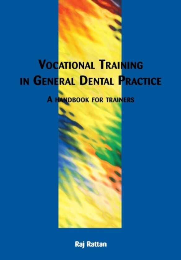 Vocational Training in General Dental Practice av Raj Rattan, Ian Waite (Paperback)