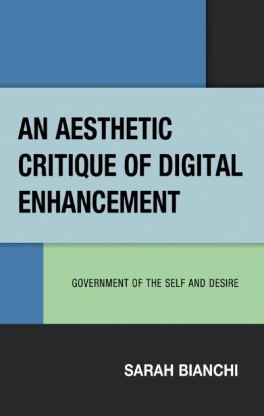 An Aesthetic Critique of Digital Enhancement av Sarah Bianchi (Hardcover)