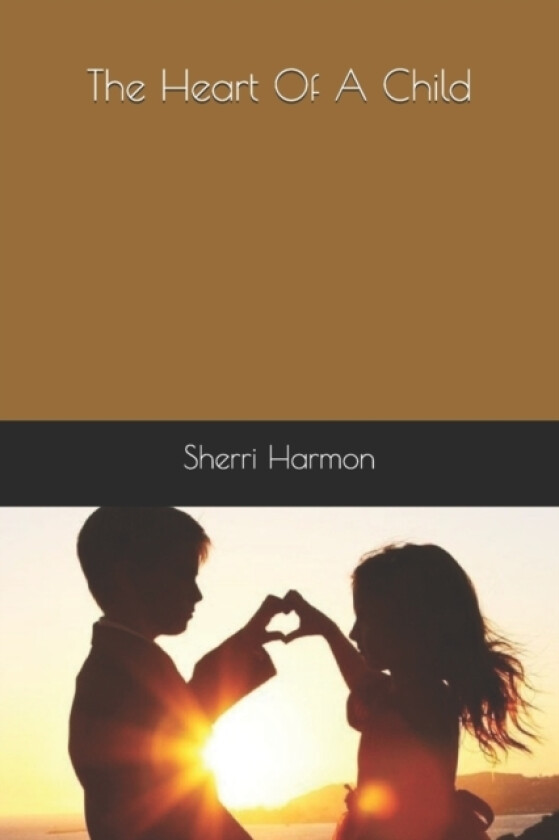 The Heart Of A Child av Sherri Lynne Harmon (Paperback)
