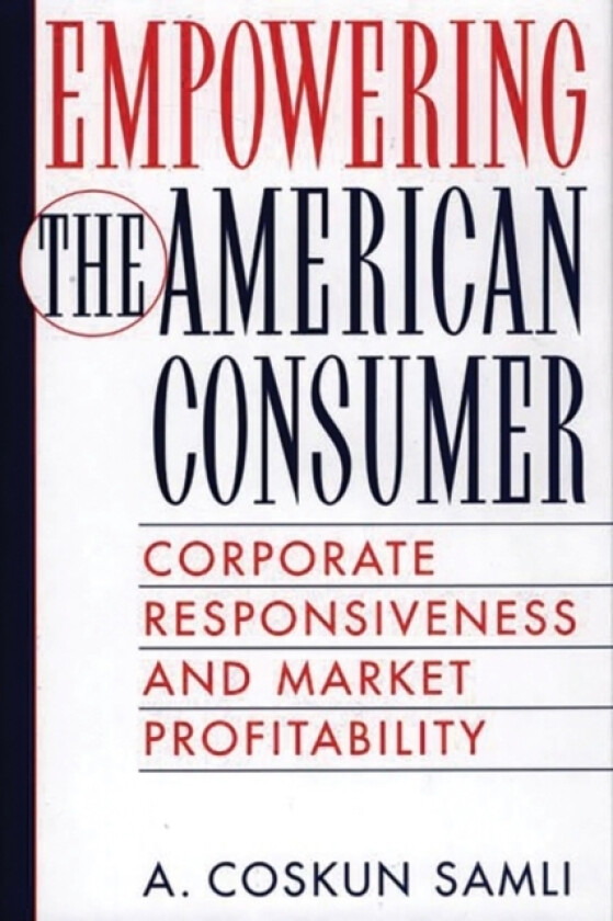Empowering the American Consumer av A.Coskun Samli (Hardcover)