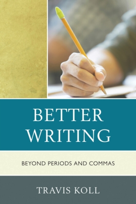 Better Writing av Travis J. Koll (Hardcover)