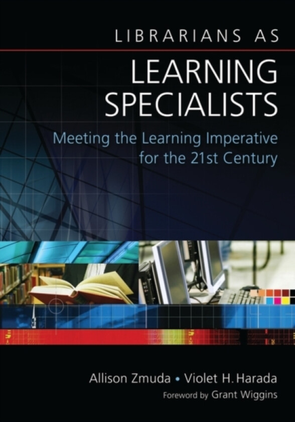 Librarians as Learning Specialists av Allison Zmuda, Violet H. Harada (Paperback)