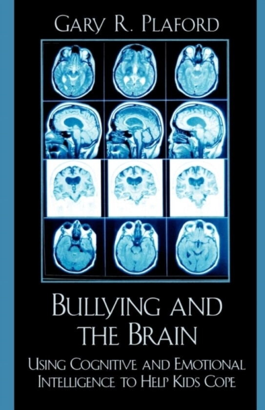Bullying and the Brain av Gary R. Plaford (Paperback)