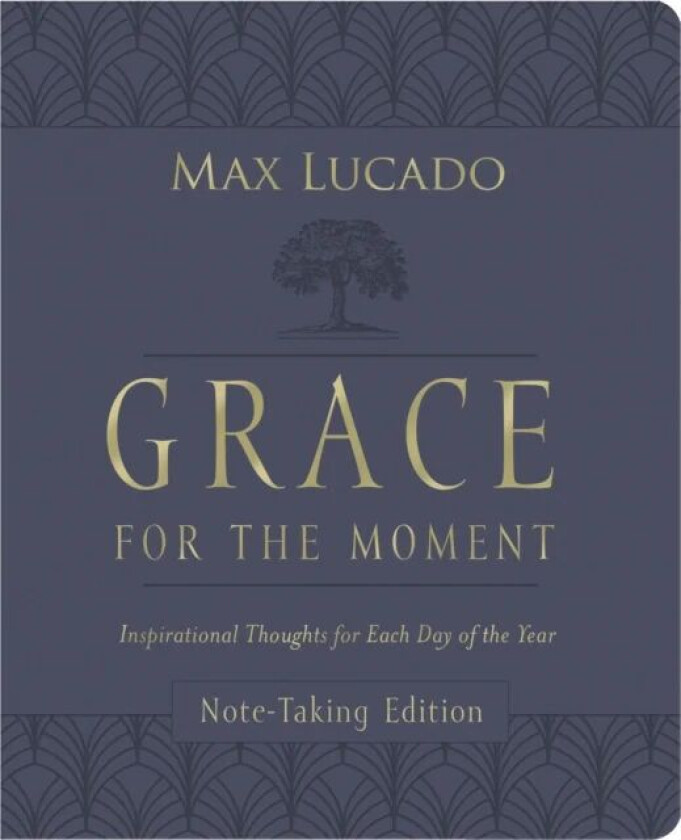 Grace for the Moment Volume I, Note-Taking Edition, Leathersoft av Max Lucado