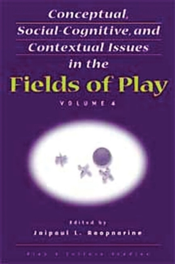 Conceptual, Social-Cognitive, and Contextual Issues in the Fields of Play av Jaipaul L. Roopnarine (Paperback)