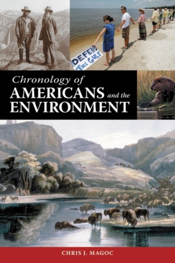 Chronology of Americans and the Environment av Chris J. Magoc (Hardcover)