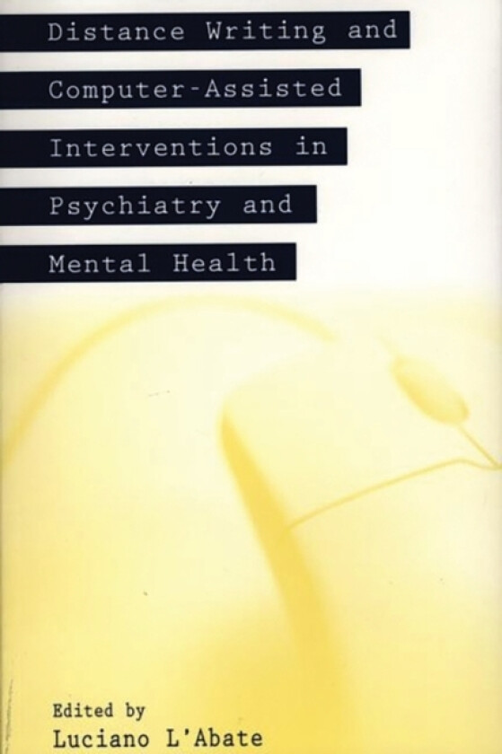 Distance Writing and Computer-Assisted Interventions in Psychiatry and Mental Health av Luciano L'Abate (Paperback)