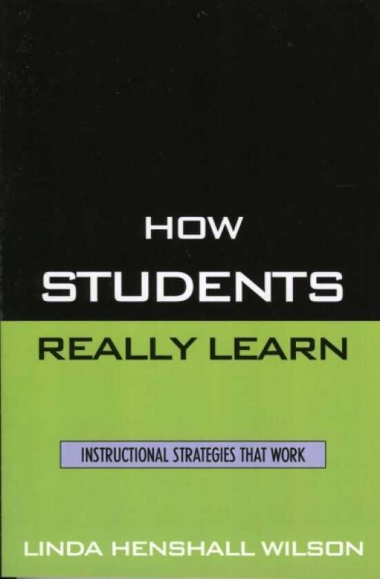 How Students Really Learn av Linda Henshall Wilson (Hardcover)