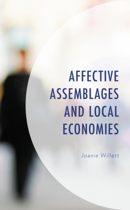 Affective Assemblages and Local Economies av Joanie Willett (Paperback)