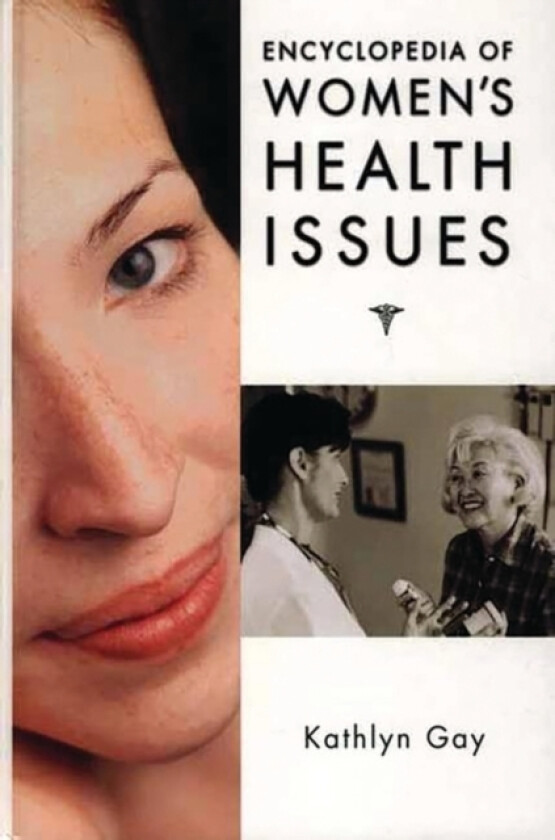 Encyclopedia of Women's Health Issues av Kathlyn Gay (Hardcover)