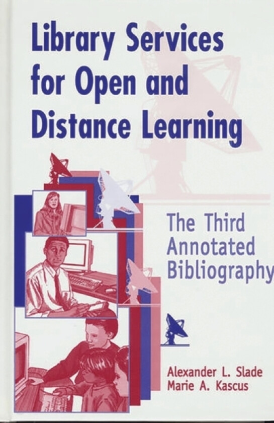 Library Services for Open and Distance Learning av Marie Kascus, ALEXANDE L. SLADE (Hardcover)