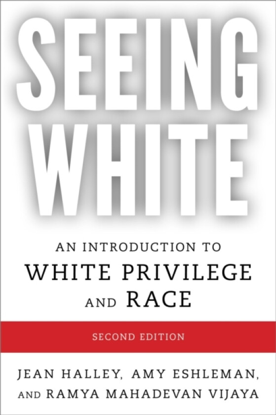 Seeing White av Jean Halley, Amy Eshleman, Ramya Mahadevan Vijaya (Hardcover)