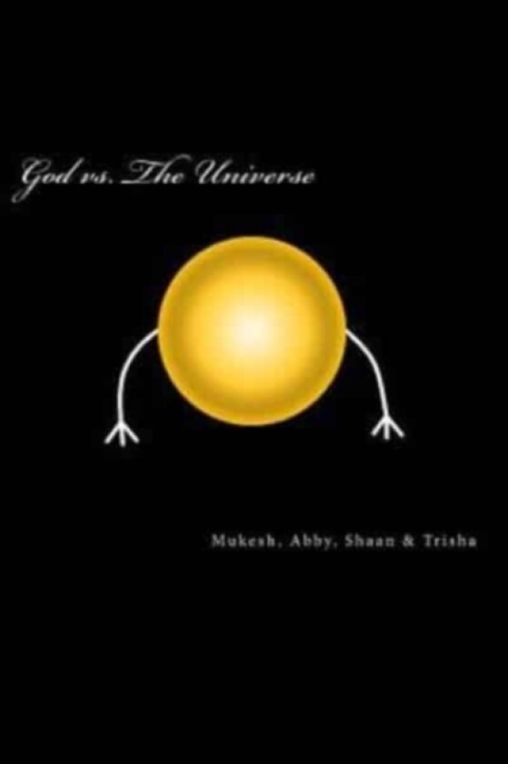 God vs. The Universe av Abhilasha Prasad, Shaan Gaurav, Trisha Gaurav (Paperback)