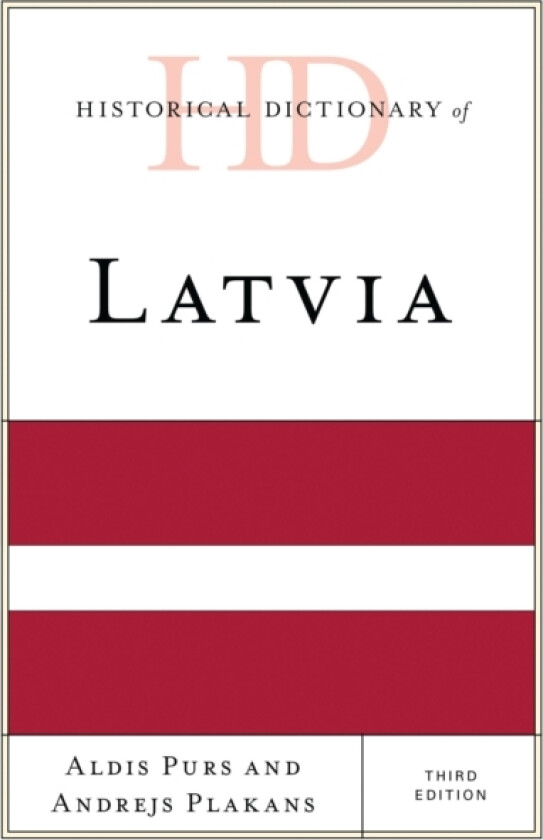 Historical Dictionary of Latvia av Professor Aldis Purs, Andrejs Plakans (Hardcover)