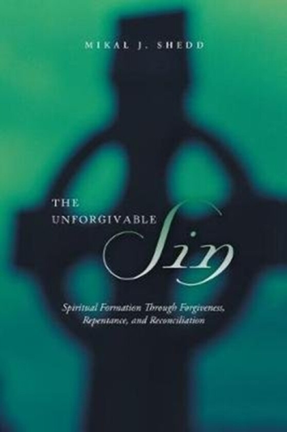 The Unforgivable Sin av Mikal J Shedd (Paperback)