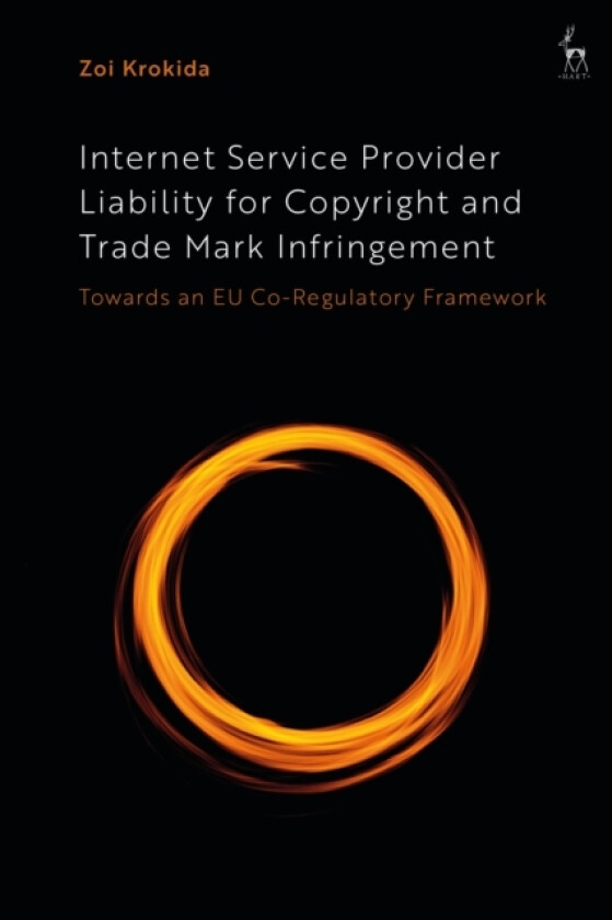 Internet Service Provider Liability for Copyright and Trade Mark Infringement av Zoi Krokida (Hardcover)