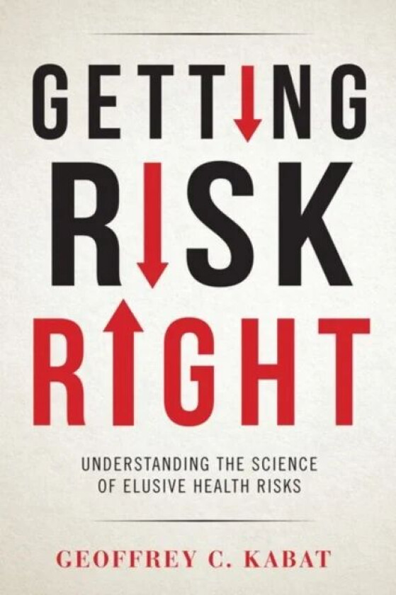 Getting Risk Right av Dr. Geoffrey C. Kabat