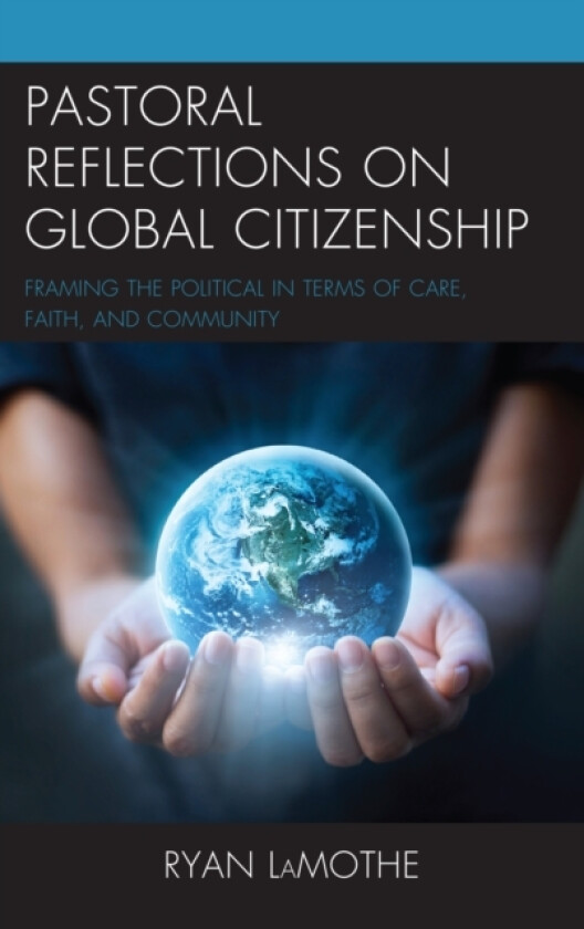 Pastoral Reflections on Global Citizenship av Ryan LaMothe (Hardcover)