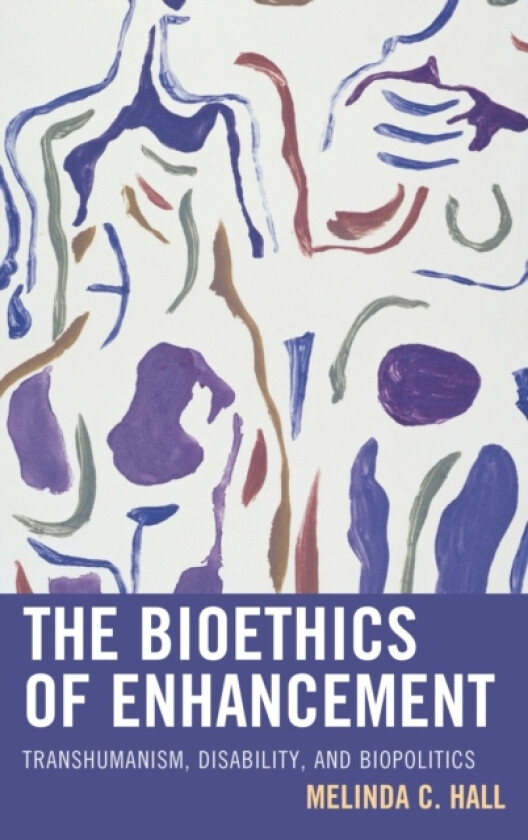 The Bioethics of Enhancement av Melinda Hall (Paperback)