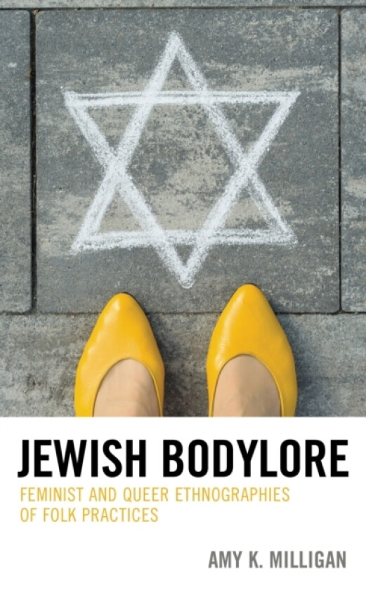 Jewish Bodylore av Amy K. Milligan (Hardcover)