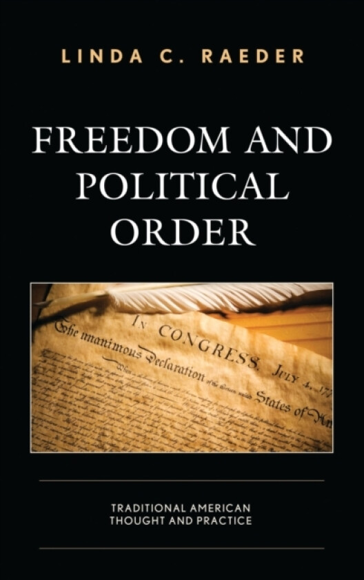 Freedom and Political Order av Linda C. Raeder (Hardcover)