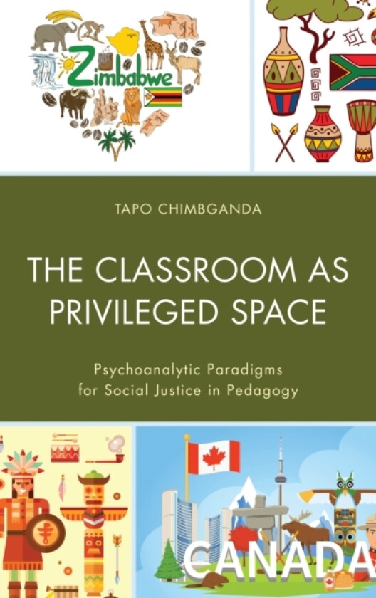 The Classroom as Privileged Space av Tapo Chimbganda (Hardcover)
