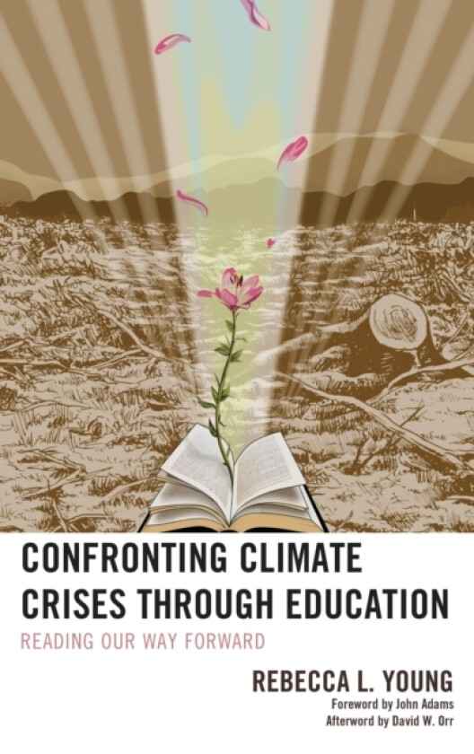 Confronting Climate Crises through Education av Rebecca L. Young (Hardcover)