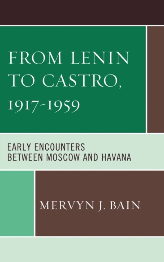 From Lenin to Castro, 1917–1959 av Mervyn J. Bain (Paperback)