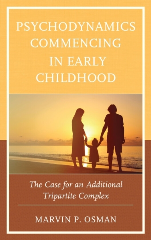 Psychodynamics Commencing in Early Childhood av Marvin P. Osman (Hardcover)