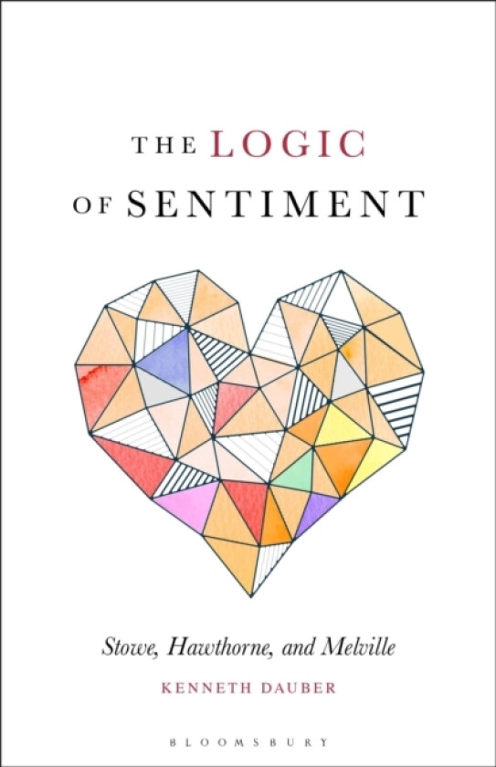 The Logic of Sentiment av Professor or Dr.Kenneth Dauber (Paperback)