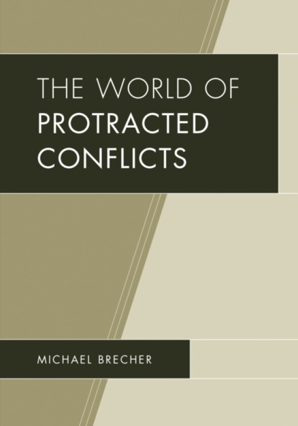 The World of Protracted Conflicts av Michael Brecher (Paperback)