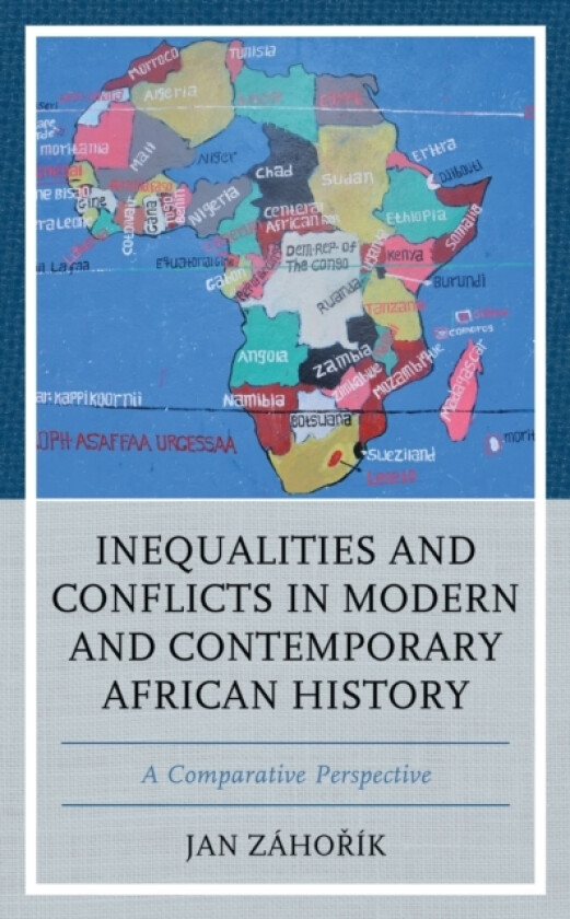 Inequalities and Conflicts in Modern and Contemporary African History av Jan Zahorik (Hardcover)