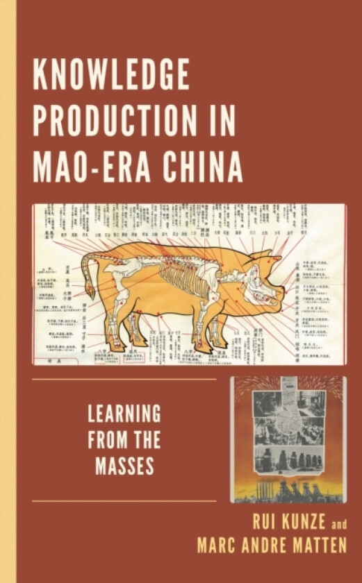 Knowledge Production in Mao-Era China av Rui Kunze, Marc Andre Matten (Hardcover)