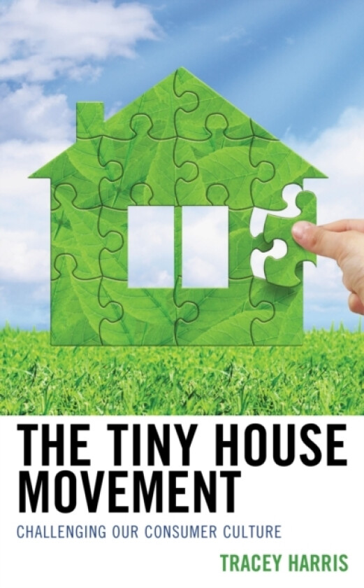 The Tiny House Movement av Tracey Harris (Hardcover)