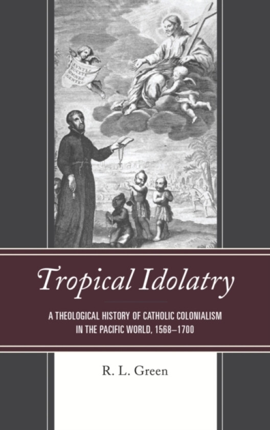 Tropical Idolatry av R.L. Green (Hardcover)