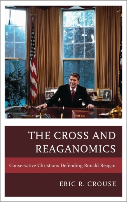 The Cross and Reaganomics av Eric R. Crouse (Paperback)