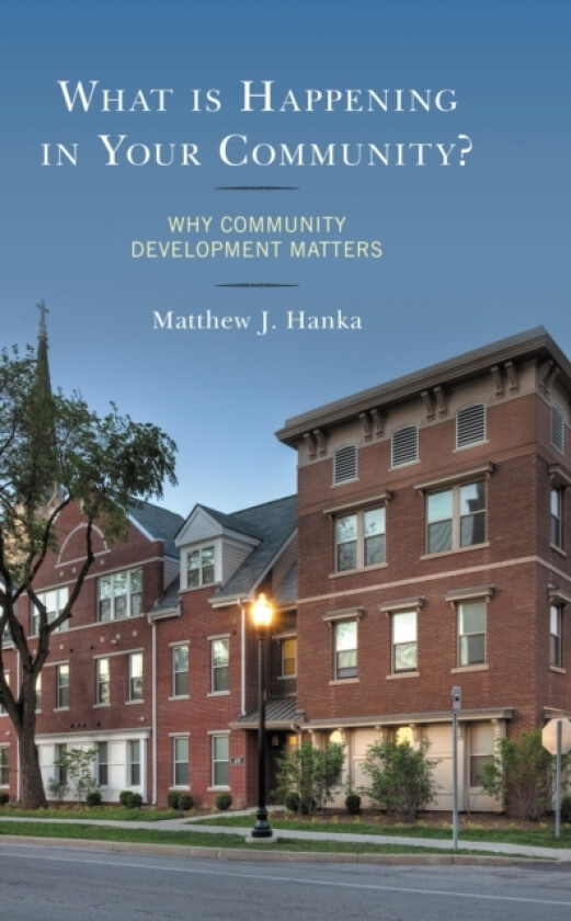 What is Happening in Your Community? av Matthew J. Hanka (Paperback)
